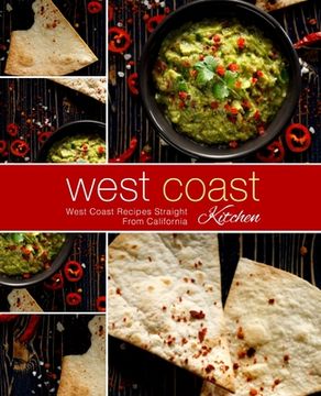 portada West Coast Kitchen: West Coast Recipes Straight from California (en Inglés)