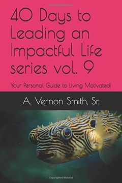 portada 40 Days to Leading an Impactful Life Series Vol. 9: Your Personal Guide to Living Motivated! (in English)