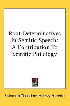 portada root-determinatives in semitic speech: a contribution to semitic philology