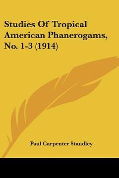 portada studies of tropical american phanerogams, no. 1-3 (1914) (en Inglés)