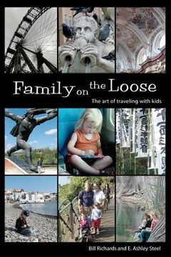 portada family on the loose: the art of traveling with kids (en Inglés)