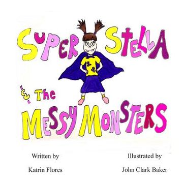 portada Super Stella and the Messy Monsters (en Inglés)