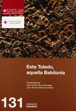 portada Esta Toledo, Aquella Babilonia: Convivencia e Interaccion en las Sociedades del Oriente y del Mediterraneo Antiguo (in Spanish)