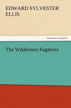 portada the wilderness fugitives (en Inglés)