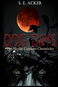 portada Dog Days: Book Two of the Skylar Connors Chronicles