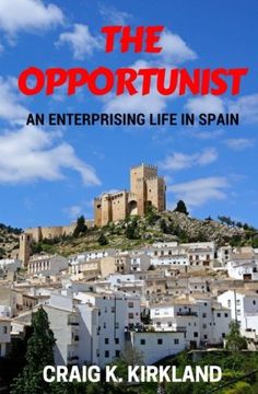 portada The Opportunist: An Enterprising Life in Spain