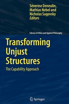 portada Transforming Unjust Structures: The Capability Approach (en Inglés)