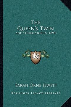 portada the queen's twin: and other stories (1899) (en Inglés)