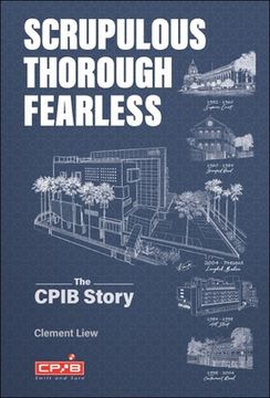 portada Scrupulous, Thorough, Fearless: The Cpib Story (en Inglés)
