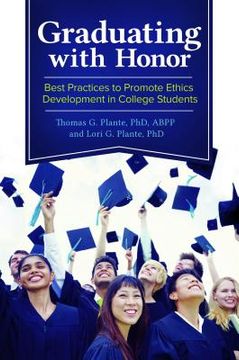 portada Graduating with Honor: Best Practices to Promote Ethics Development in College Students (en Inglés)