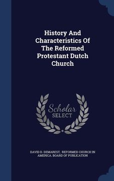 portada History And Characteristics Of The Reformed Protestant Dutch Church