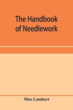 portada The handbook of needlework (en Inglés)