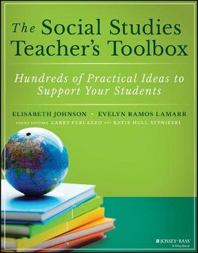 portada The Social Studies Teacher's Toolbox: Hundreds of Practical Ideas to Support Your Students (The Teacher's Toolbox Series) (en Inglés)
