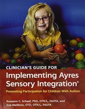 portada Clinician's Guide for Implementing Ayres Sensory Integration (R): Promoting Participation for Children With Autism