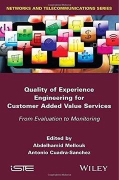 portada Quality of Experience Engineering for Customer Added Value Services: From Evaluation to Monitoring (en Inglés)