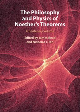 portada The Philosophy and Physics of Noether'S Theorems: A Centenary Volume (en Inglés)