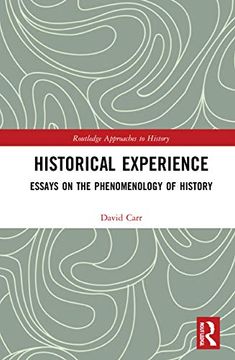 portada Historical Experience: Essays on the Phenomenology of History (Routledge Approaches to History) (en Inglés)