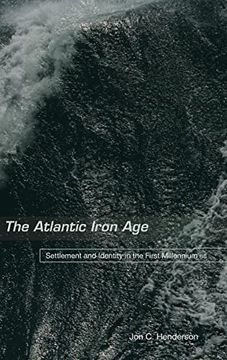 portada The Atlantic Iron Age: Settlement and Identity in the First Millennium bc (en Inglés)