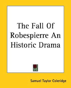 portada the fall of robespierre an historic drama (in English)