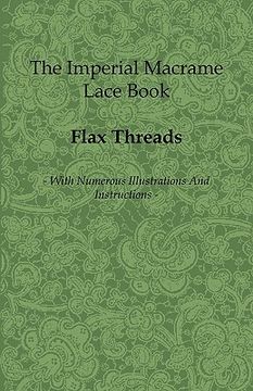 portada the imperial macrame lace book - with numerous illustrations and instructions - flax threads (in English)