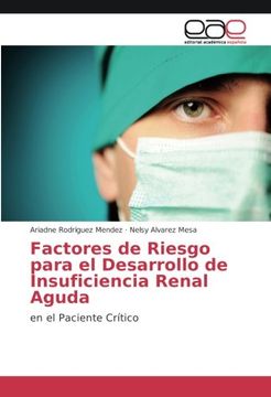 portada Factores de Riesgo para el Desarrollo de Insuficiencia Renal Aguda: en el Paciente Crítico