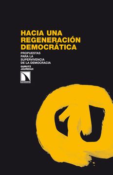 portada Hacia una Regeneración Democrática: Propuestas Para la Supervivencia de la Democracia (Investigación y Debate)