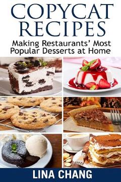 portada Copycat Recipes Making Restaurants' Most Popular Desserts at Home: ***Black and White Edition*** (Copycat Recipe Cookbook) (in English)