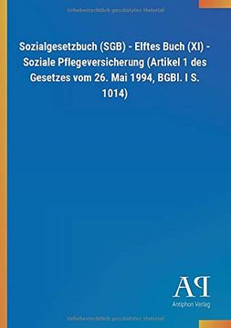 portada Sozialgesetzbuch sgb Elftes Buch xi Soziale Pflegeversicherung Artikel 1 des Gesetzes vom 26 mai 1994, Bgbl i s 1014 (en Alemán)