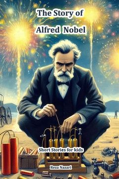 portada The Story of Alfred Nobel: Short Stories for Kids (in English)