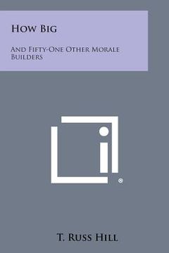 portada How Big: And Fifty-One Other Morale Builders (en Inglés)