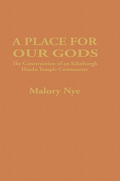 portada a place for our gods: the construction of an edinburgh hindu temple community (en Inglés)