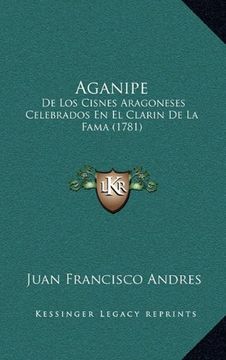 portada Aganipe: De los Cisnes Aragoneses Celebrados en el Clarin de la Fama (1781)