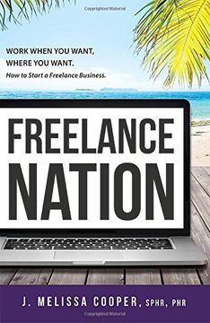 portada Freelance Nation: Work When you Want, Where you Want. How to Start a Freelance Business. 