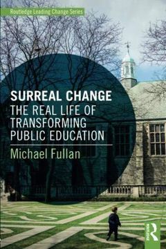 portada Surreal Change: The Real Life of Transforming Public Education (Routledge Leading Change Series) (in English)