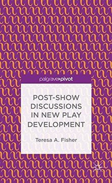 portada Post-Show Discussions in New Play Development (Palgrave Pivot)
