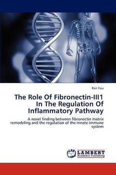 portada the role of fibronectin-iii1 in the regulation of inflammatory pathway (en Inglés)