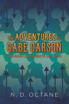portada The Adventures of Gabe Carson: Gabe Carson and the Quest of Jeff McKing (en Inglés)
