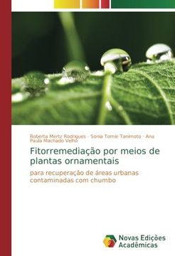 portada Fitorremediação por meios de plantas ornamentais: para recuperação de áreas urbanas contaminadas com chumbo (Portuguese Edition)