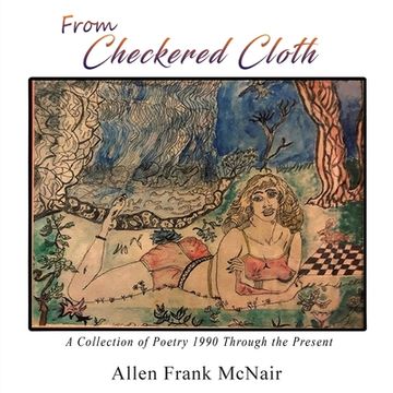 portada From Checkered Cloth: A Collection of Poetry 1990 Through the Present (en Inglés)