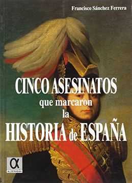 Cinco asesinatos que marcan la historia de España