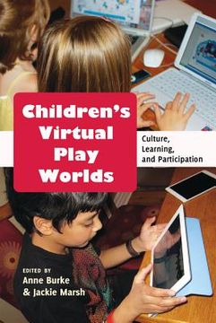 portada Children's Virtual Play Worlds: Culture, Learning, and Participation (en Inglés)