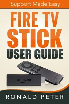 portada Fire tv Stick User Guide: Support Made Easy: Volume 2 (Streaming Devices) (en Inglés)