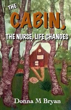 portada The Cabin, The Nurse, Life Changes (en Inglés)