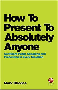 portada How to Present to Absolutely Anyone: Confident Public Speaking and Presenting in Every Situation (en Inglés)