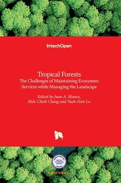 portada Tropical Forests: The Challenges of Maintaining Ecosystem Services while Managing the Landscape (en Inglés)