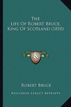 portada the life of robert bruce, king of scotland (1810) (en Inglés)