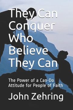 portada They Can Conquer Who Believe They Can: The Power of a Can-Do Attitude for People of Faith (en Inglés)