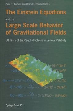 portada The Einstein Equations and the Large Scale Behavior of Gravitational Fields: 50 Years of the Cauchy Problem in General Relativity