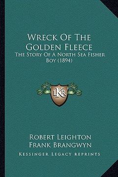 portada wreck of the golden fleece: the story of a north sea fisher boy (1894) (en Inglés)