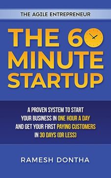 portada The 60-Minute Startup: A Proven System to Start Your Business in One Hour a Day and Get Your First Paying Customers in Thirty Days (or Less) (en Inglés)